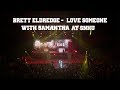 Brett Eldredge- Love Someone with Samantha
