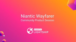 Product Session: Niantic Wayfarer