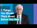 3 Things You Should Think About Before You Vote