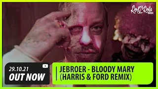 Jebroer - Bloody Mary (Harris \u0026 Ford Remix)