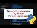 Write BLAZING FAST Python code by learning Asynchronous Programming!