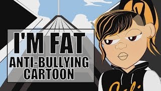I'm Fat (Bully Prevention) Watch Cartoons Online - Educational Video for Students (Kids/Children)