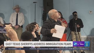 East Texas sheriffs address immigration fears