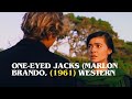 One-Eyed Jacks (Marlon Brando, 1961) Western | Remastered | Full Movie | Subtitled