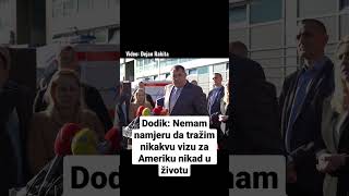 Milorad Dodik: Nemam namjeru da tražim nikakvu vizu za Ameriku, nikad u životu