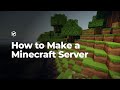 Ultimate Guide: How to Make a Minecraft Server in 2023