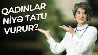 Tatu vuran insanlar bizə nəsə demək istəyir? | İradə İmanova | Sağlam Həyat