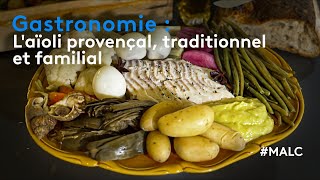 Gastronomie : l'aïoli provençale, traditionnel et familial
