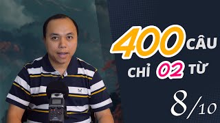 400 Câu cho mọi tình huống (8/10) - Mỗi câu chỉ có 2 từ