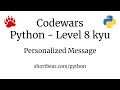 Codewars - Python - Personalized Message