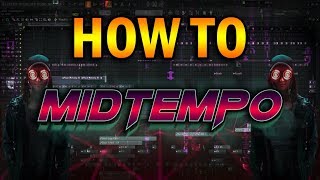 HOW TO MAKE MIDTEMPO