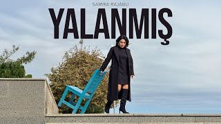 Samira Rajabli — Yalanmış (Rəsmi Musiqi Videosu)