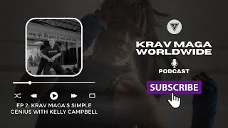 KMW Podcast Episode 2 Krav Magas Simple Genius With Kelly Campbell