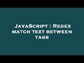 JavaScript : Regex match text between tags