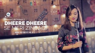 Dheere Dheere Se Meri Zindagi  | Gauri Mittal | Aashiqui | Creative Lab Season 2  | Knight Pictures