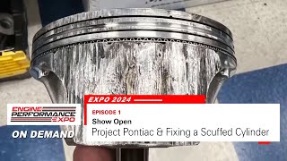 Project Pontiac \u0026 Fixing a Scuffed Cylinder (Expo 2024 - Episode 01)