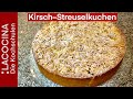 Klassischer Kirsch- Streuselkuchen - der perfekte Sonntagskuchen | Rezept | La Cocina