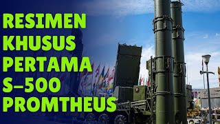 RUSIA BENTUK RESIMEN KHUSUS PERTAMA SISTEM PERTAHANAN UDARA S-500