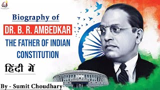 Biography of Dr.  Bhimrao Ambedkar || Baba Saheb Ambedkar - Father of Indian constitution & reformer