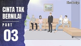 CINTA TAK BERNILAI PART 3 -DHOT DESIGN