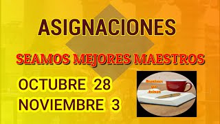 Seamos mejores maestros. TODAS LAS ASIGNACIONES. Semana Octubre 28 - 3 Noviembre