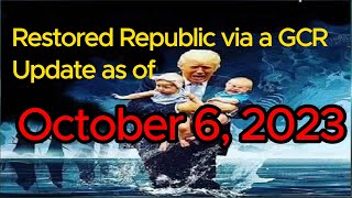 Restored Republic via a GCR Update as of Friday, October 6, 2023 - Judy Byington Breaking
