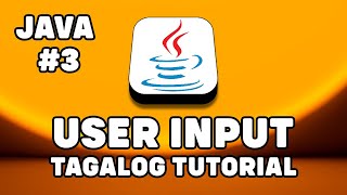 JAVA #3 -USER INPUT (STRINGS) |Tagalog-Filipino Java Tutorial For Beginners