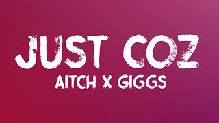 Aitch x Giggs - Just Coz (Lyrics)