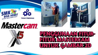 Mengenal dasar Fitur-Fitur Mastercam X5