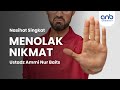 Nasihat Singkat: Menolak Nikmat | Ustadz Ammi Nur Baits