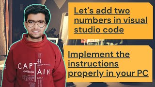 Let's add two numbers in C++ practically (VS Code).