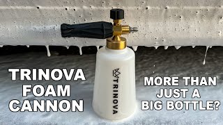 Trinova Foam Cannon | Review \u0026 Testing | More Than Just A Big Bottle?