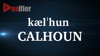 How to Pronunce Calhoun in English - Voxifier.com