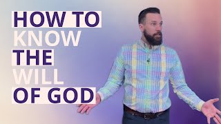 How to Know the Will of God | Rich Tidwell Sermon