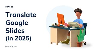 How to use Google Slides Translator (2025 Update)