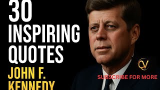 30 Powerful Quotes by John F. Kennedy | Timeless Wisdom from a Great Leader