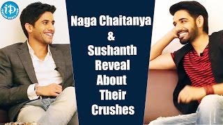 Naga Chaitanya & Sushanth Reveal About Their Crushes || Aatadukundam Raa