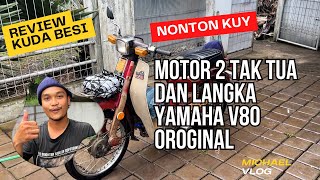 REVIEW YAMAHA V80 ORIGINAL MOTOR TUA 2 TAK LANGKA !!!