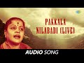 M.S. Subbulakshmi | Pakkala Nilabadi (Live) | Audio Song | Carnatic | Classical Music