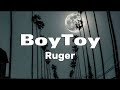 Ruger - BoyToy (Lyrics)