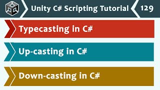 Typecasting, Up-Casting, and Down-Casting in C# - Unity C# Scripting Tutorial 129 🚀