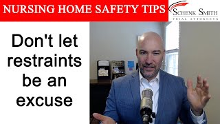 Nursing Home Safety Tip 252: Don't let restraints be an excuse