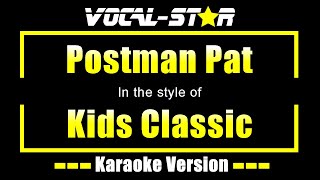 Postman Pat - Kids Classic (Karaoke Version) with Lyrics HD Vocal-Star Karaoke