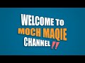 Welcome to Moch Maqie Channel [ Official Intro ]