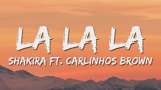 Shakira - La La La  (Lyrics) ft. Carlinhos Brown | Brazil 2014