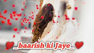 Baarish ki jaye_❤️🤗, (Love Status) True love