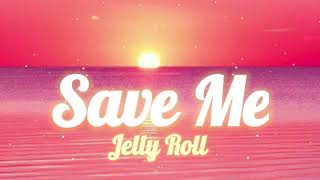 Jelly Roll - Save Me (New Unreleased Audio Lyrics)