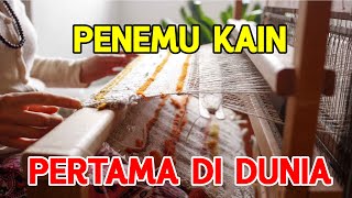 Penemu Kain Pertama di Dunia