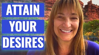 What are DESIRES? - How to ACHIEVE your DESIRES | SEDONA SERIES