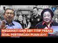 Ini Pesan Megawati dan SBY di Balik Pertemuan Puan-AHY